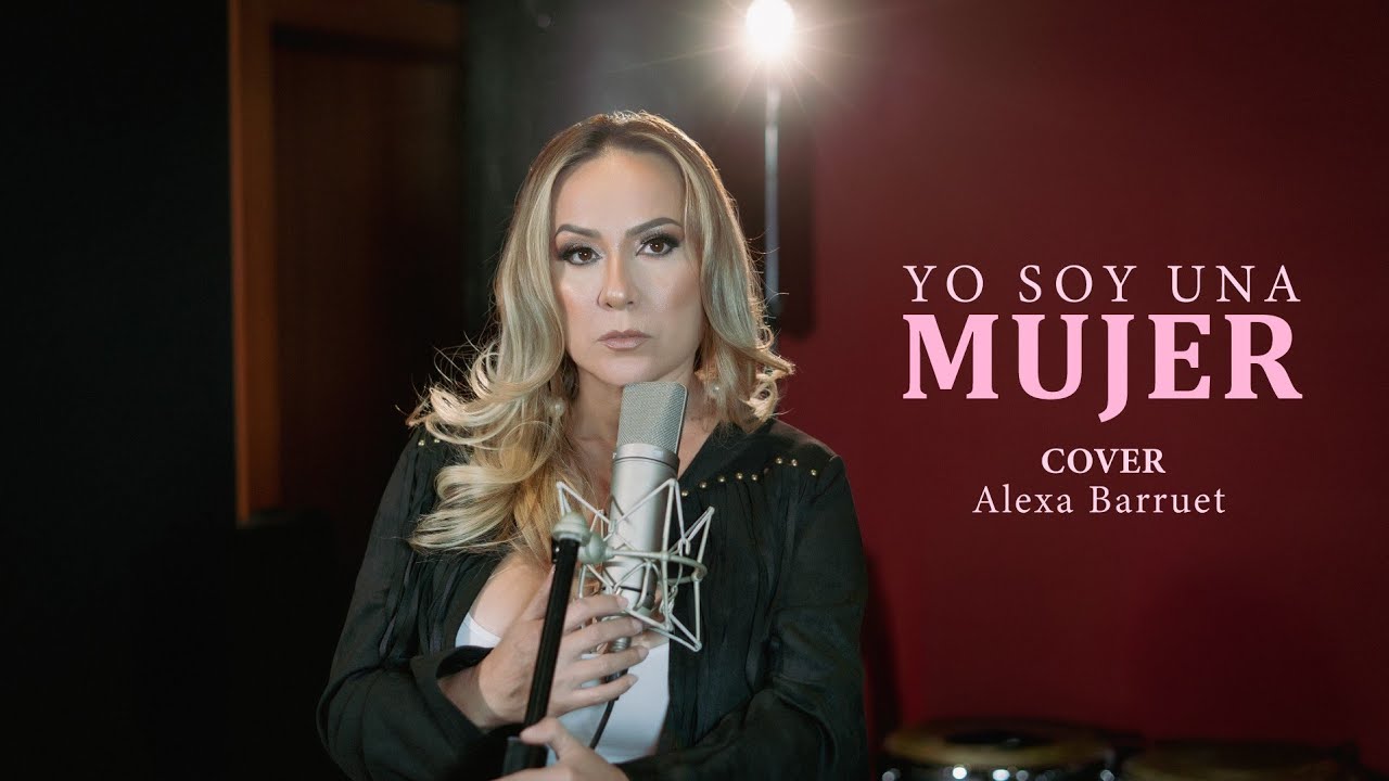 YO SOY UNA MUJER (COVER) - ALEXA BARRUET 