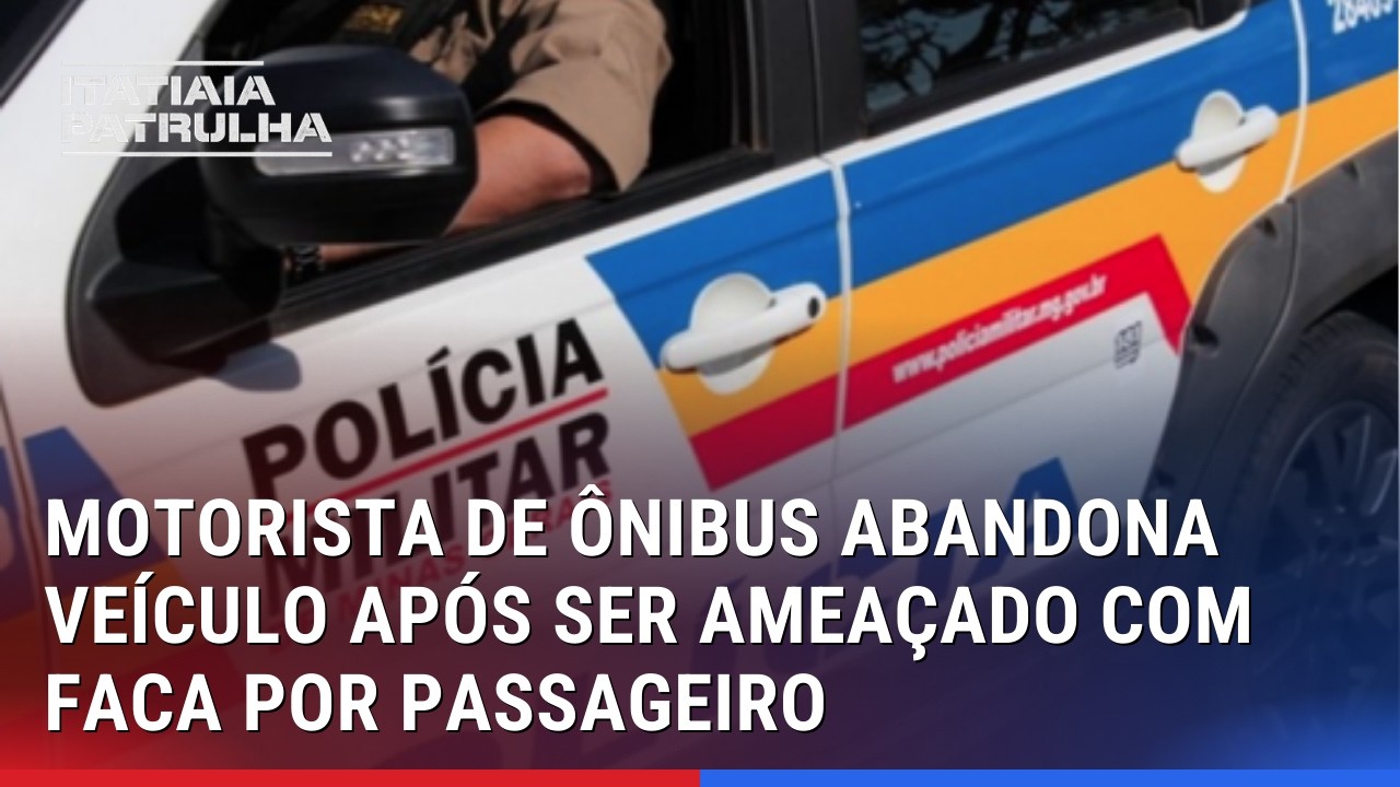 MOTORISTA DE ÔNIBUS ABANDONA VEÍCULO APÓS SER AMEAÇADO COM FACA POR PASSAGEIRO
