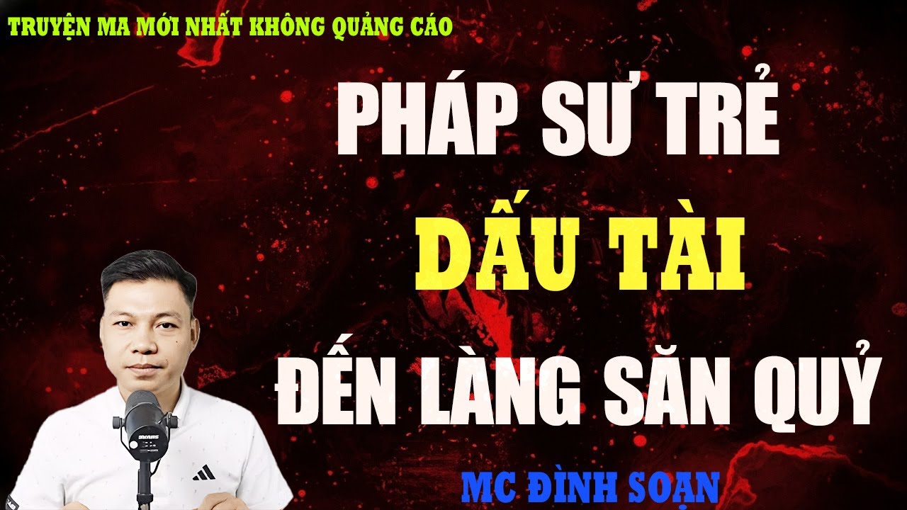 TRUYỆN MA：PHÁP SƯ TRẺ DẤU TÀI ĐẾN LÀNG SĂN QUỶ | CUỘC THANH TRỪNG ĐẪM MÁU ÂM GIỚI