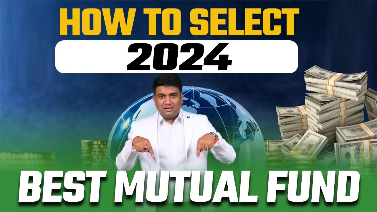 How to Select Best Mutual Funds 2024
