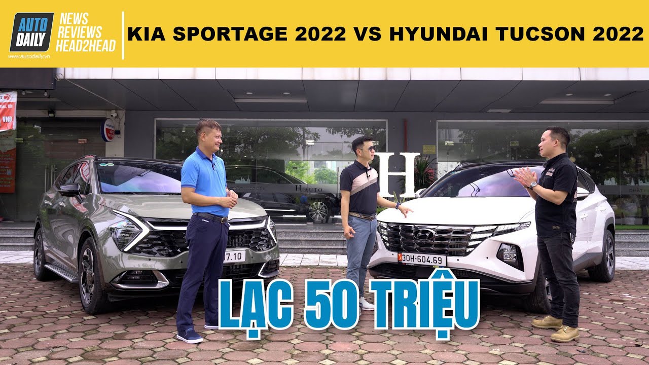 So sánh Kia Sportage 2022 và Hyundai Tucson 2022 - Người dùng chia sẻ ưu nhược điểm |Autodaily.vn|