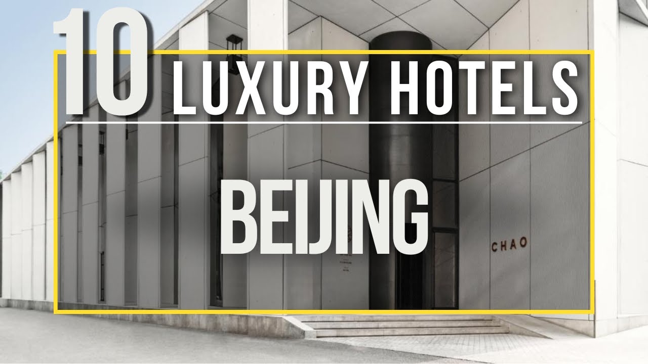 Top 10 hotels in Beijing: Luxury hotels in Beijing, China