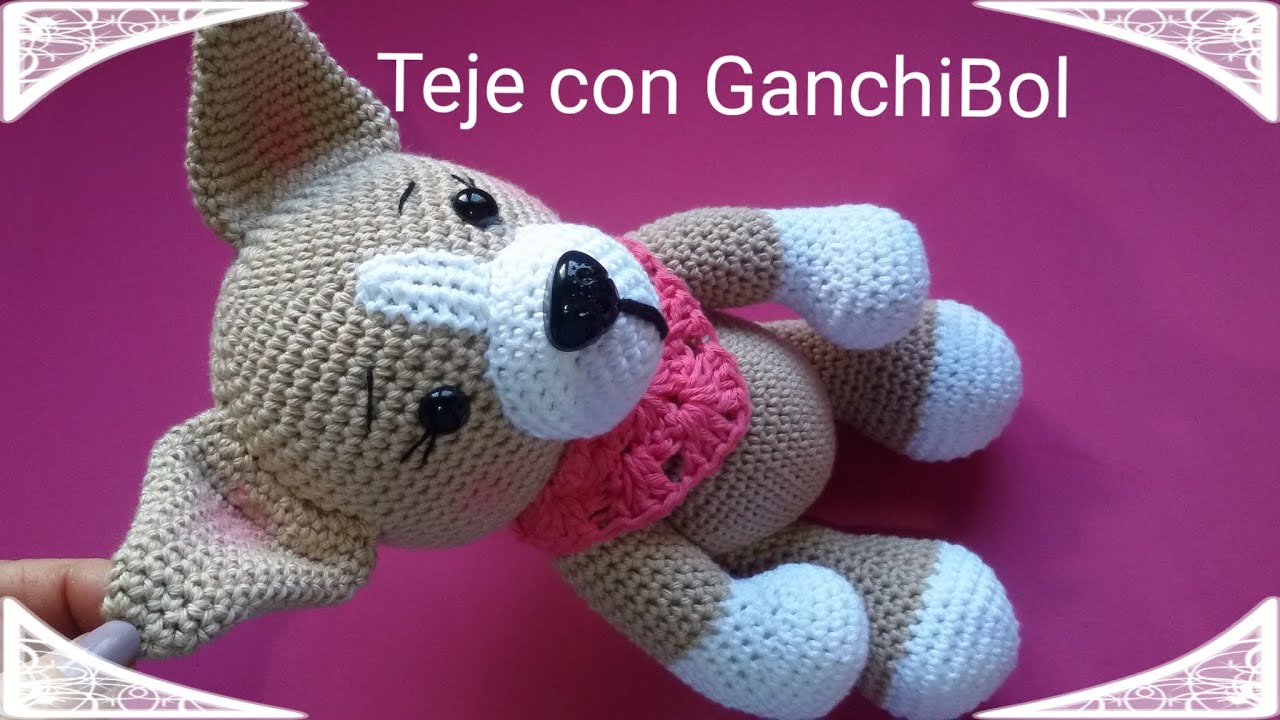 Baby Chihuahua // Colección mis mascotas // Teje con GanchiBol un amigurumi // Parte 4