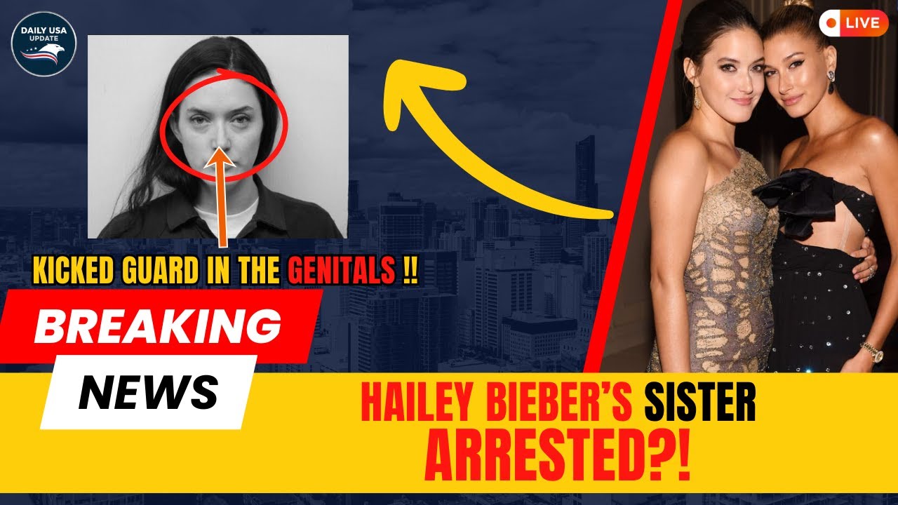 Hailey Bieber’s Sister ARR*STED After W*LD BAR Fight — Could Face JAIL Time