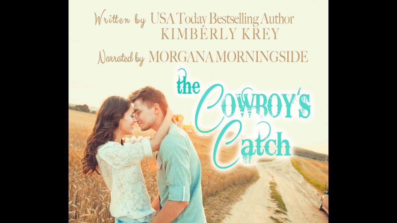 The Cowboy's Catch Full Audio-book by Kimberly Krey Narrated by Morgana Morningside