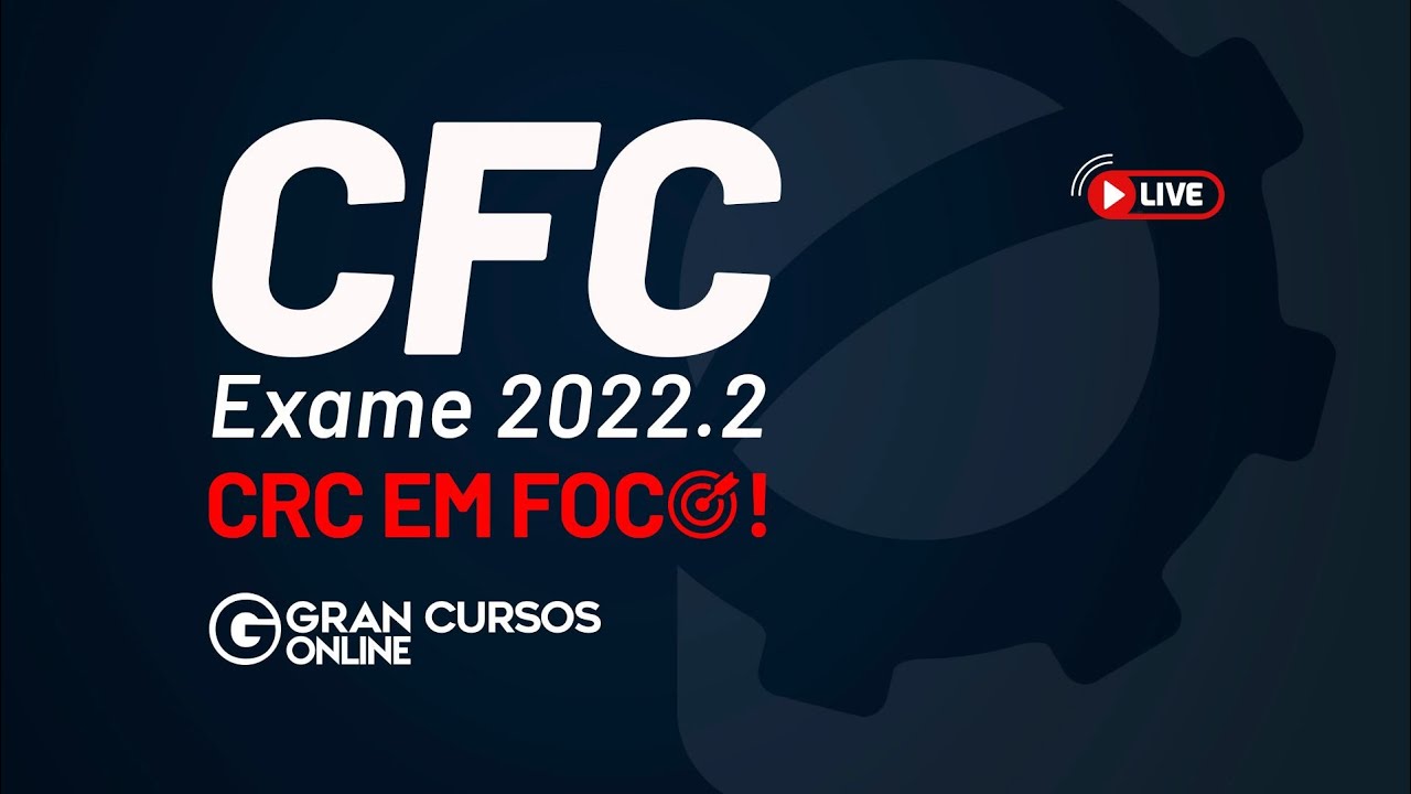Exame CFC 2022.2: CRC em Foco! | Contabilidade Geral com Feliphe Araújo