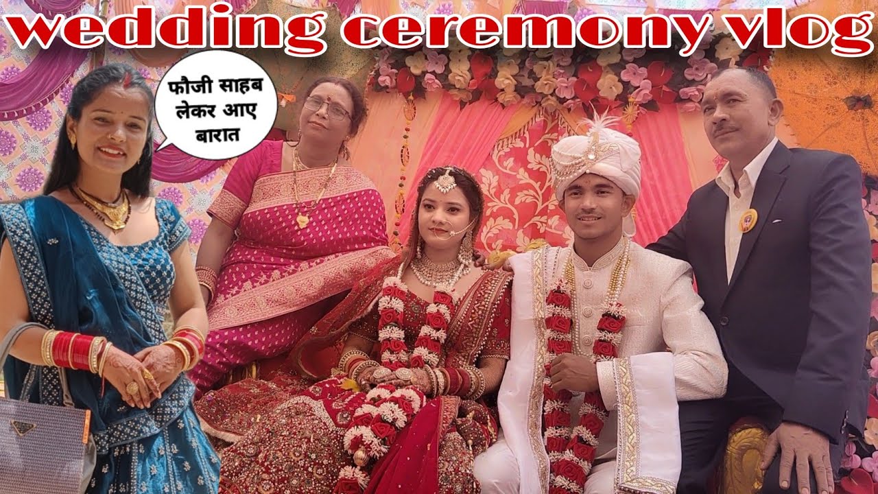 Wedding ceremony vlog||फौजी साहब लेकर आए बारात 🤭||finally दीदी की शादी हो गई सम्पन्न||