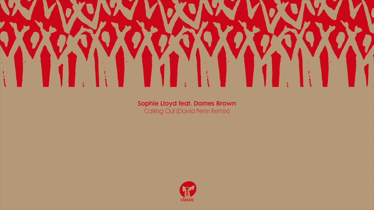 Sophie Lloyd Featuring Dames Brown 'Calling Out' (David Penn Extended Remix)