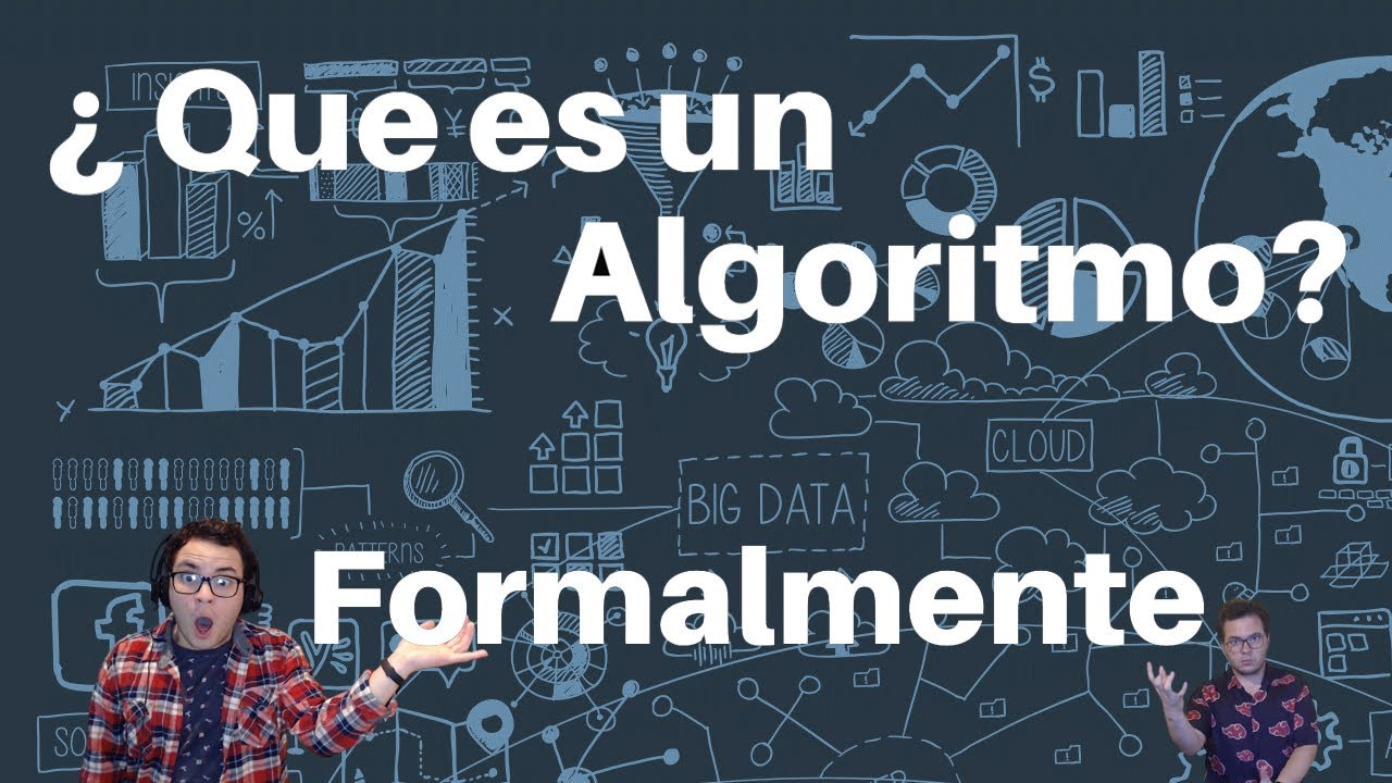 Que es un algoritmo FORMALMENTE? Como plantear problemas? - Curso de algoritmo y estructura de datos