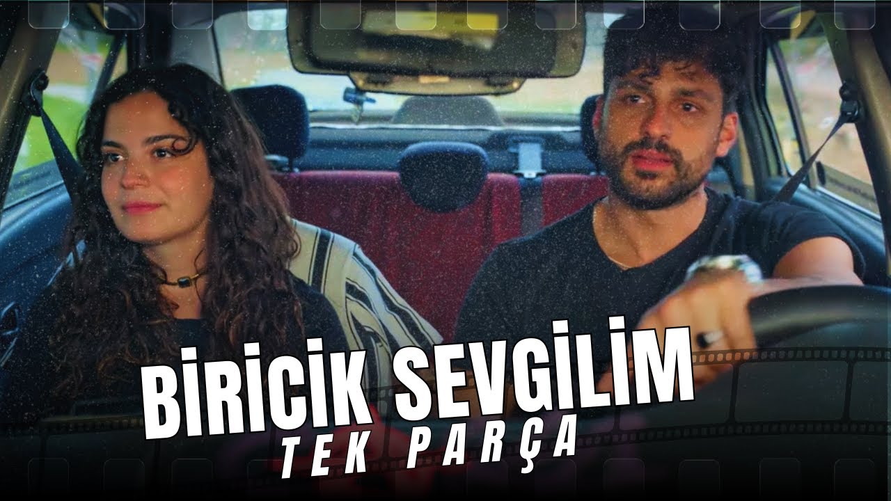 BİRİCİK SEVGİLİM (2023) | Romantik Komedi Filmi İzle | Tek Parça HD