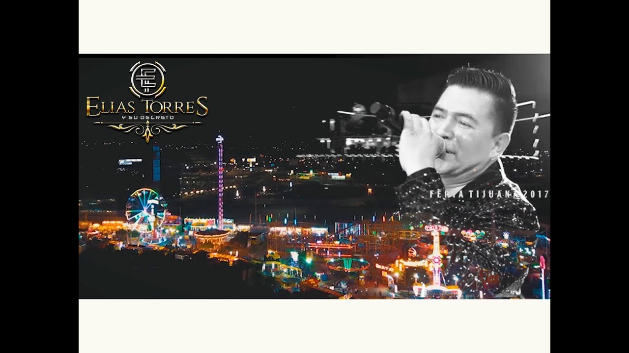 ✅ Elias Torres & Su Decreto  / Feria Tijuana 2017
