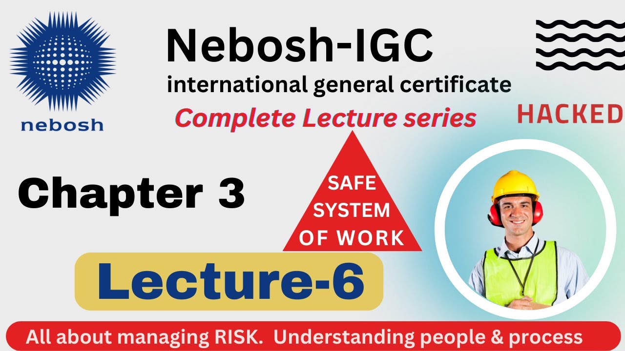 Nebosh Element/Chap 3, Lecture 8 | Managing risk | With new Syllabus | NEBOSH online complete course