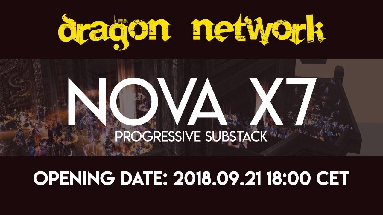 Dragon Network - NOVA x7 Interlude Substack - Opening 21th of September 2018 at 18:00 (CET)