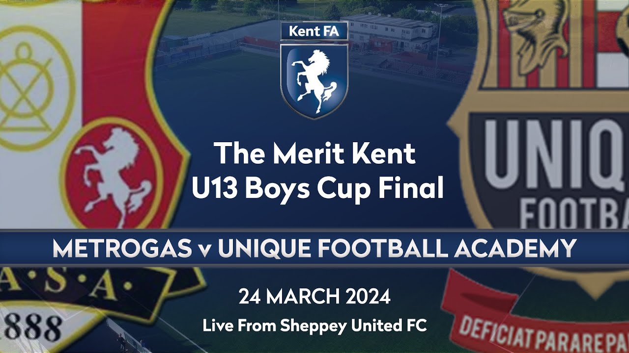 Kent FA - Merit U13 Boys Cup Final - Metrogas vs Unique Football Academy