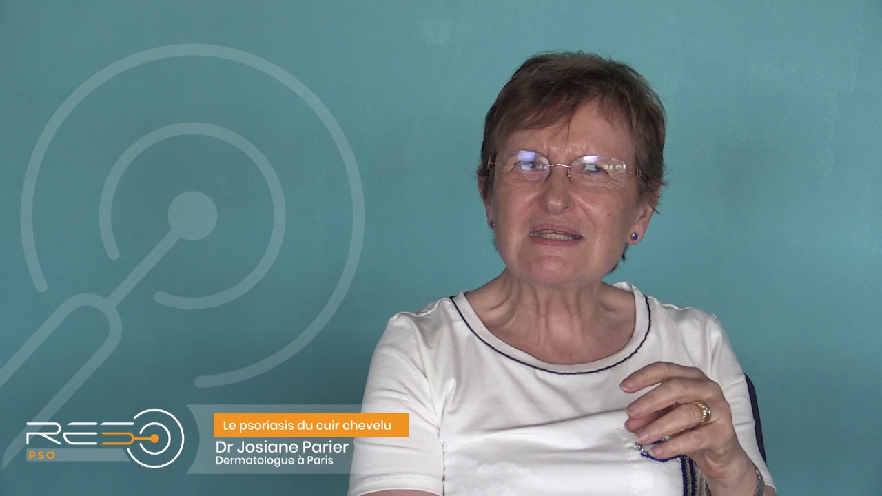 Le psoriasis du cuir chevelu par le Dr Josiane Parier, dermatologue