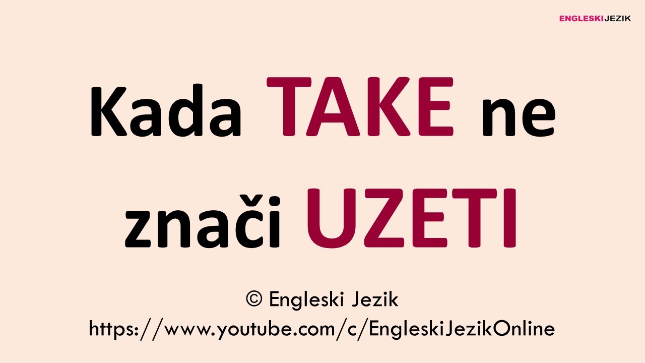 Kada TAKE ne znači UZETI | Engleski jezik