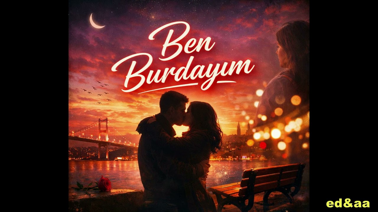 BEN BURDAYIM-- ed & Ayhan ATLI