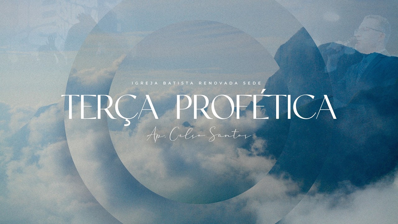 Terça Profética | 17/02/2026 Ap. Celso Santos