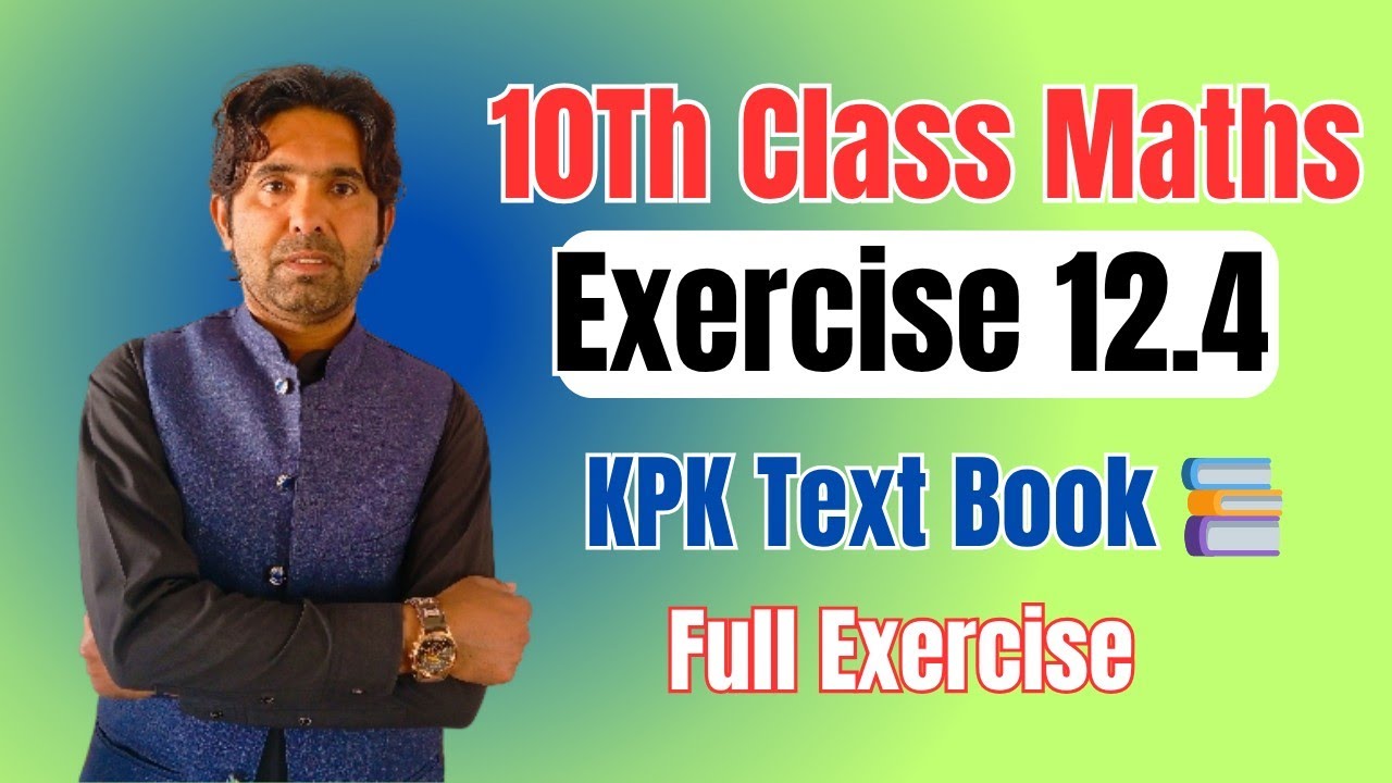 10 Class Math | Exercise 12.4 | Sir Akhtar Munir