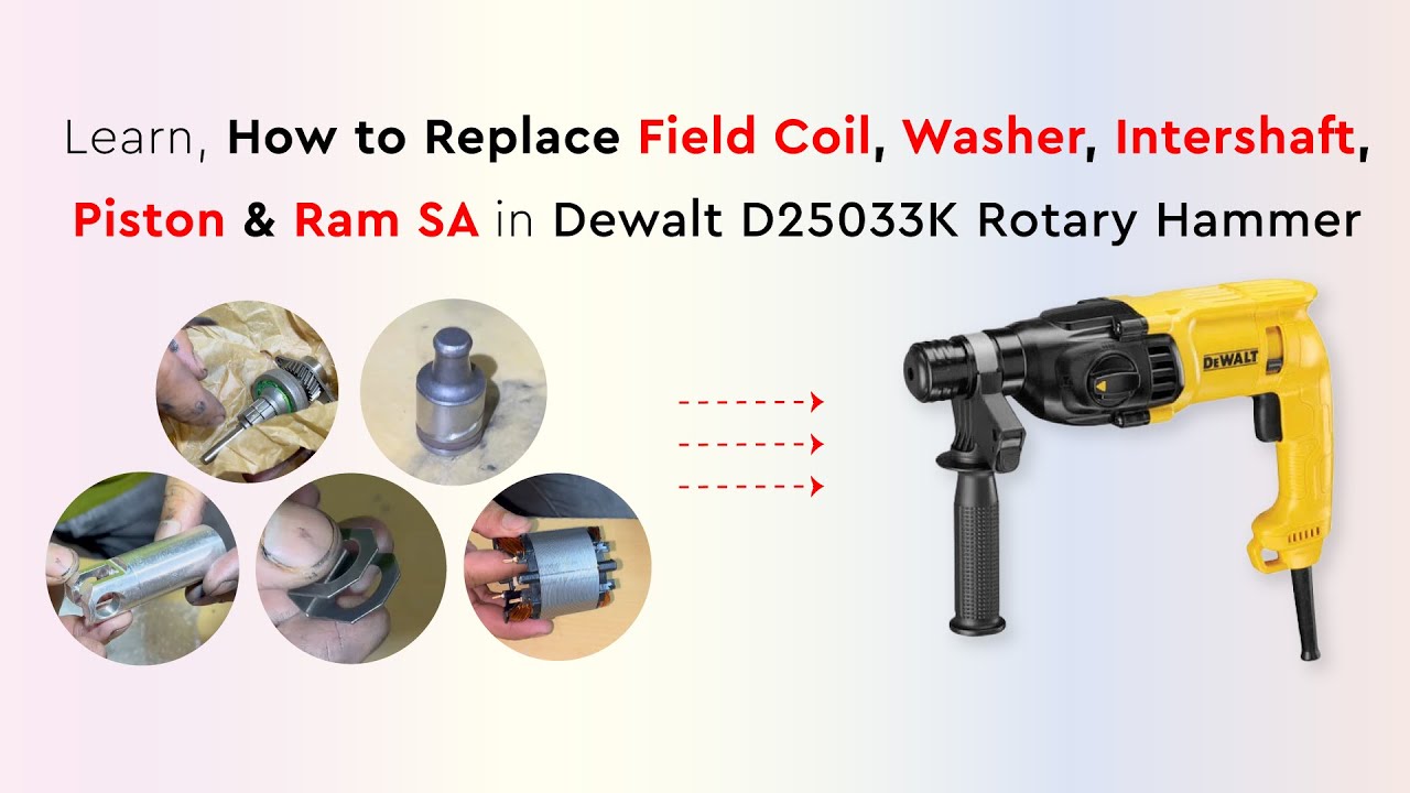 Repair Rotary Hammer | Replace Intershaft, Piston, Field Coil, Washer & RAM in DEWALT D25033K-IN