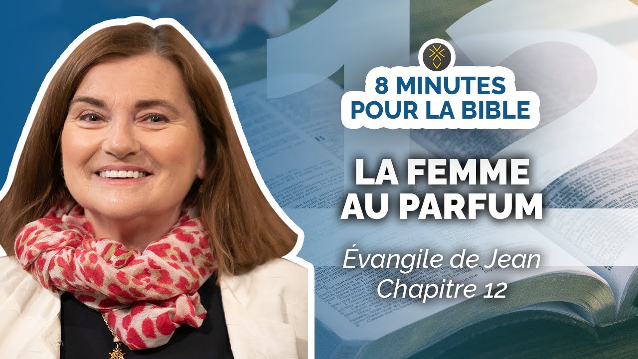 L'ÉVANGILE de JEAN #12, chap.12, la femme au parfum I 8 minutes pour la Bible I Florence Blondon