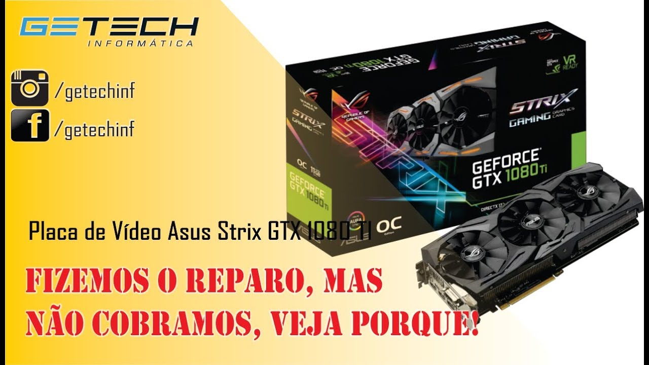 Reparo Placa de Vídeo Asus Strix NVIDIA GTX 1080TI - Reparo sem cobrança, veja porque fazemos isso!