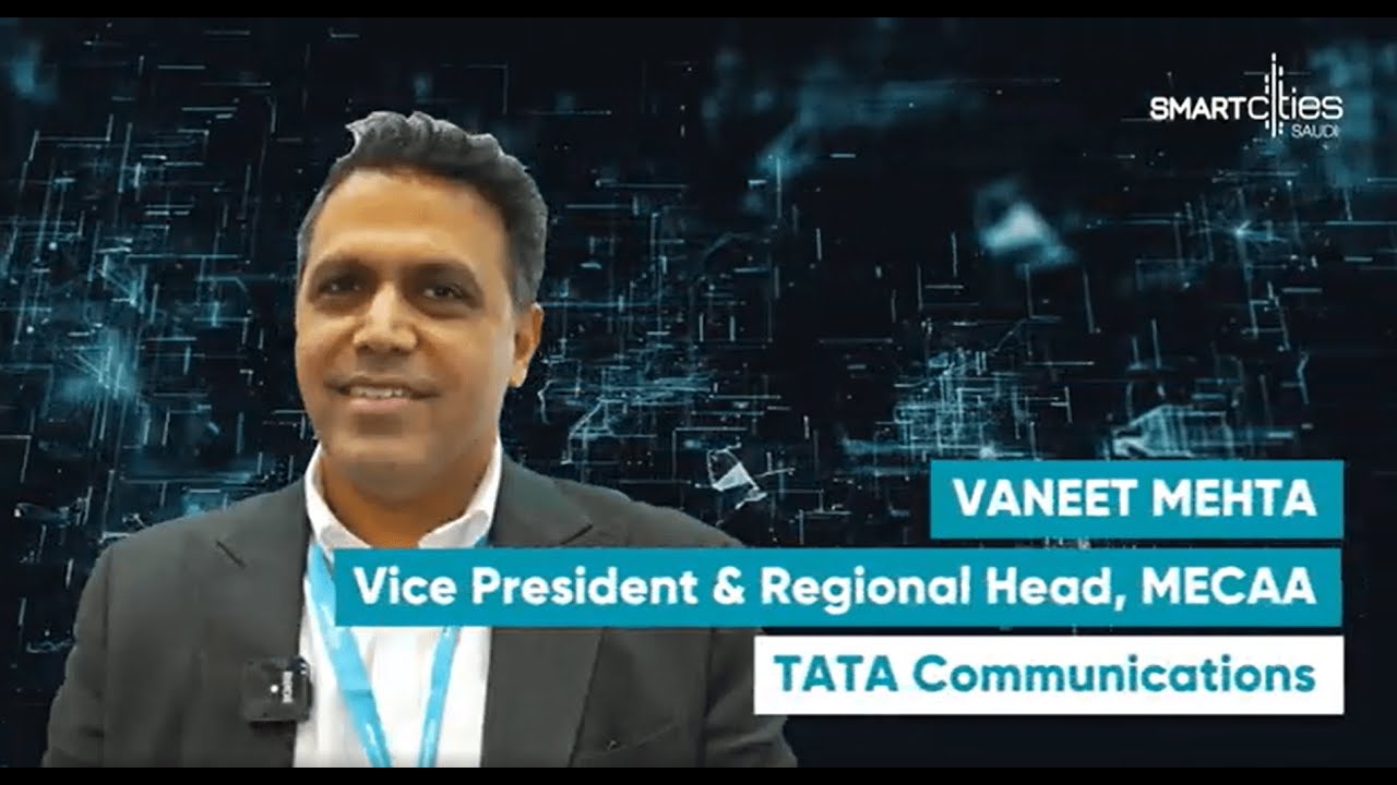 Exhibitor Interview: Vaneet Mehta, Vice President & Regional Head, MECAA, TATA Communications