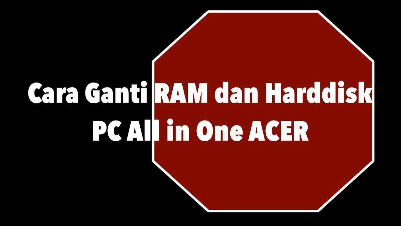 Cara ganti Harddisk (Storage) dan RAM (Memory) PC All in On ACER model lama #dimensiafif #acer 