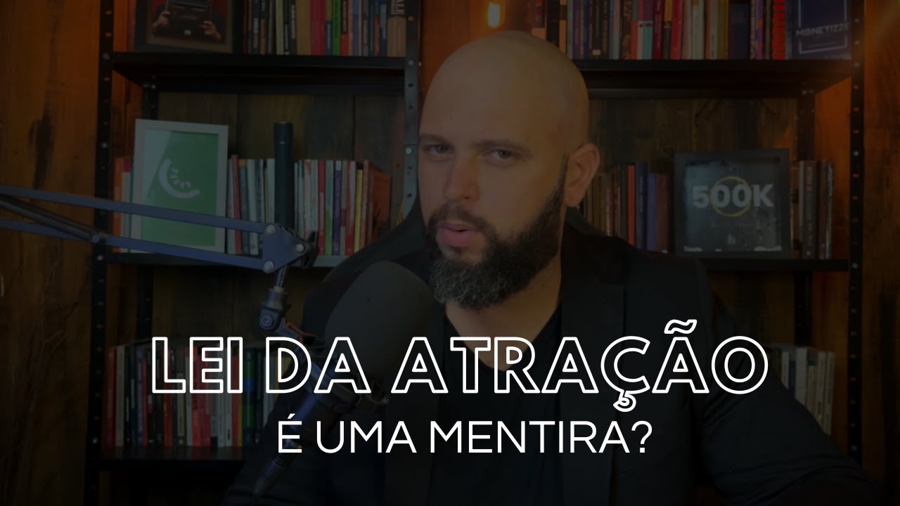 LEI DA ATRAÇÃO: O que nunca te falaram sobre o assunto