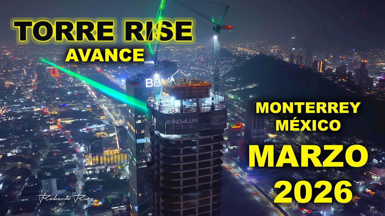 Monterrey, N.L. Avance Torre RISE (485 Mts.) Marzo de 2026