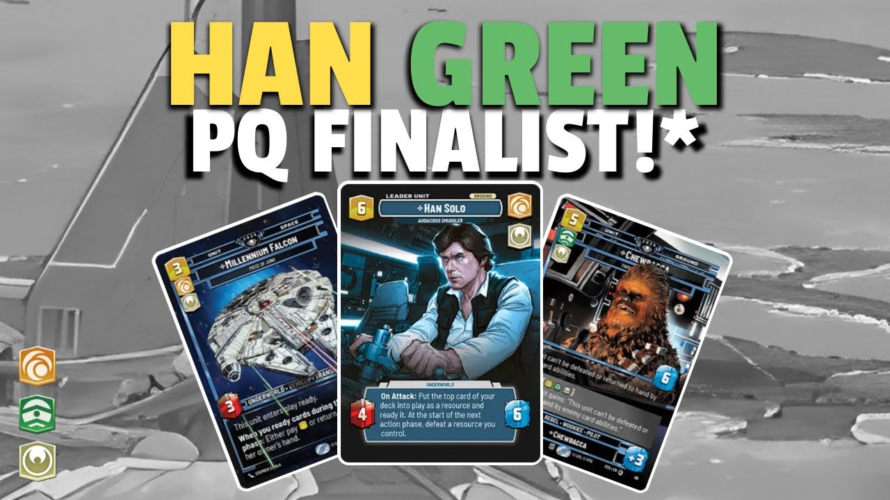 Han Green | PQ Finalist! | Legends of the Force Gameplay | Star Wars: Unlimited