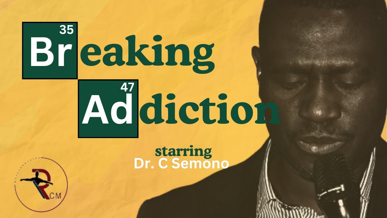 Breaking the Power of Addiction | Ps C Semono