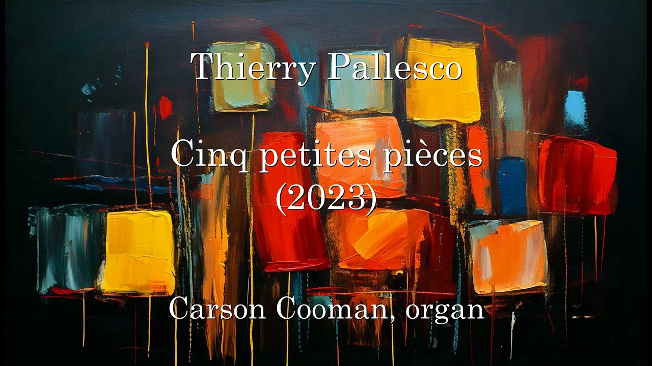 Thierry Pallesco — Cinq petites pièces (2023) for organ