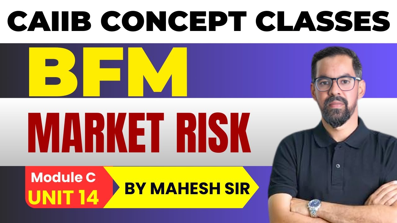 MARKET RISK | CAIIB BFM MODULE B UNIT 14 | | CAIIB BFM | BFM Concept Classes by Mahesh Sir