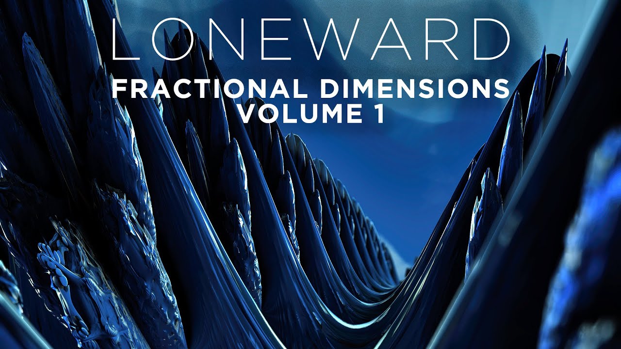 Loneward - Fractional Dimensions Volume 1 (2022)