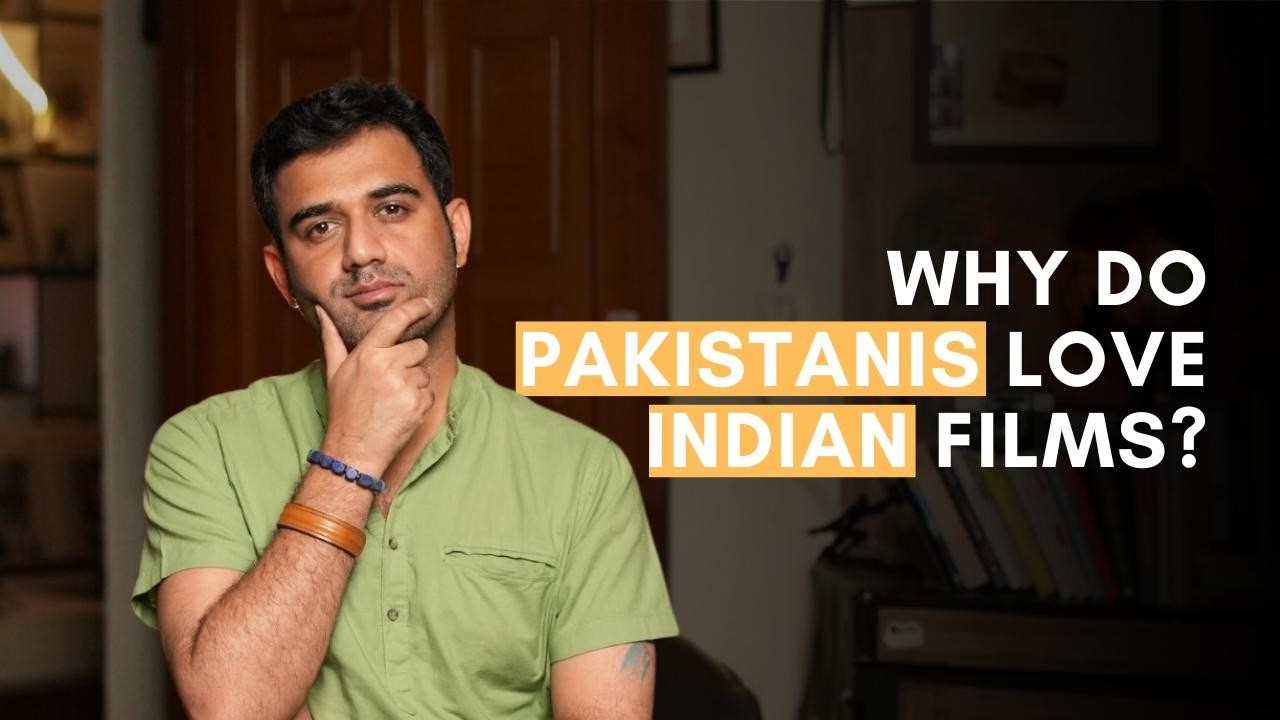 Why Do Pakistanis Love Indian Films?