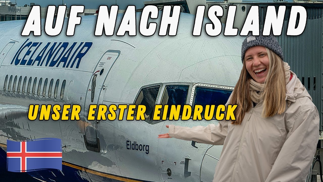 Island Anreise & Erster Eindruck 🇮🇸 I Unser Start ins große Abenteuer 🌋