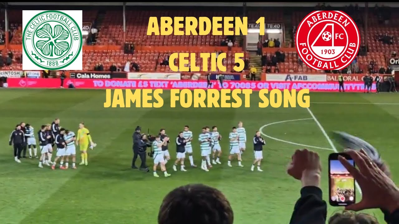 JAMES FORREST SONG / ABERDEEN 1 CELTIC 5
