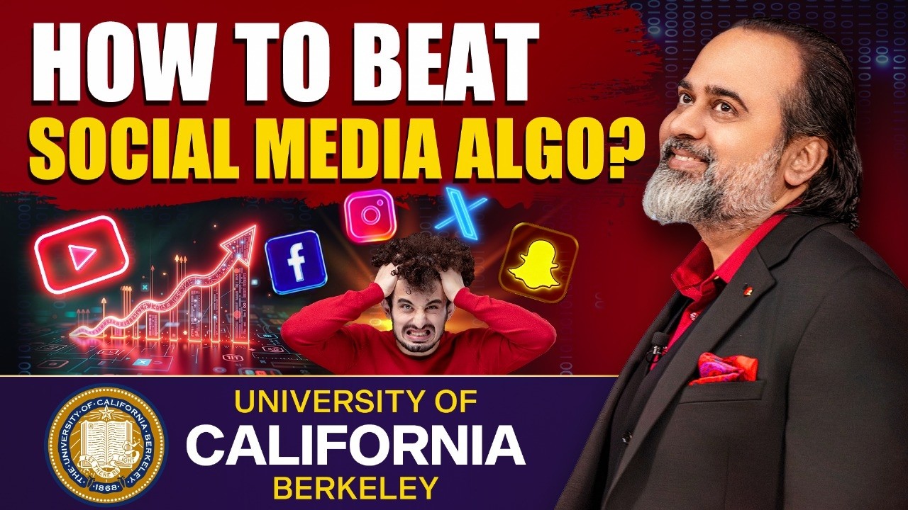 Social Media: The Algo wants to fool you, Beat the Algo || Acharya Prashant, with UC Berkeley (2025)