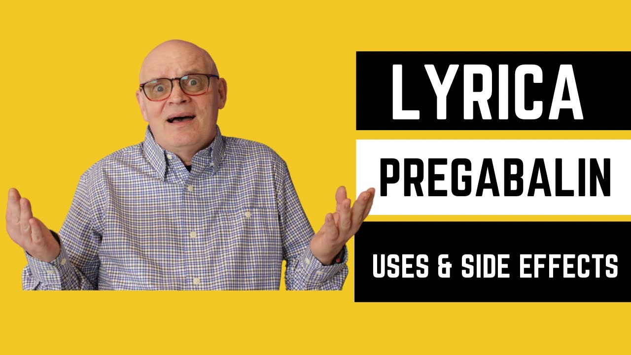 Lyrica (Pregabalin): Uses & Side Effects