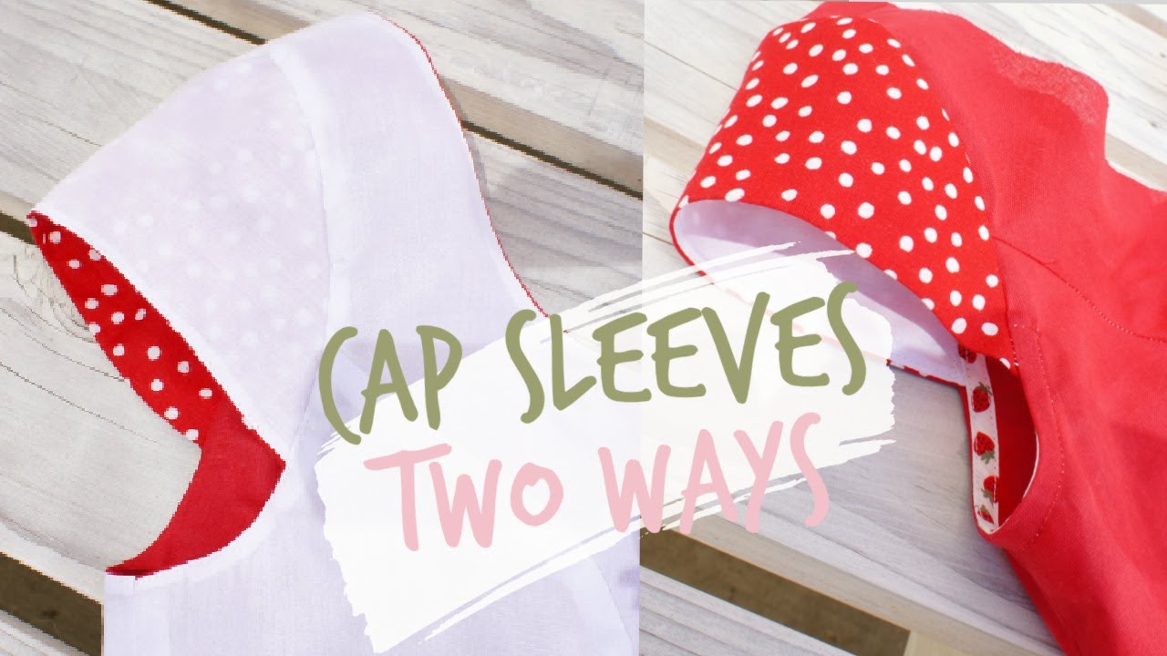 Cap Sleeve Tutorial: With lined & unlined Bodice