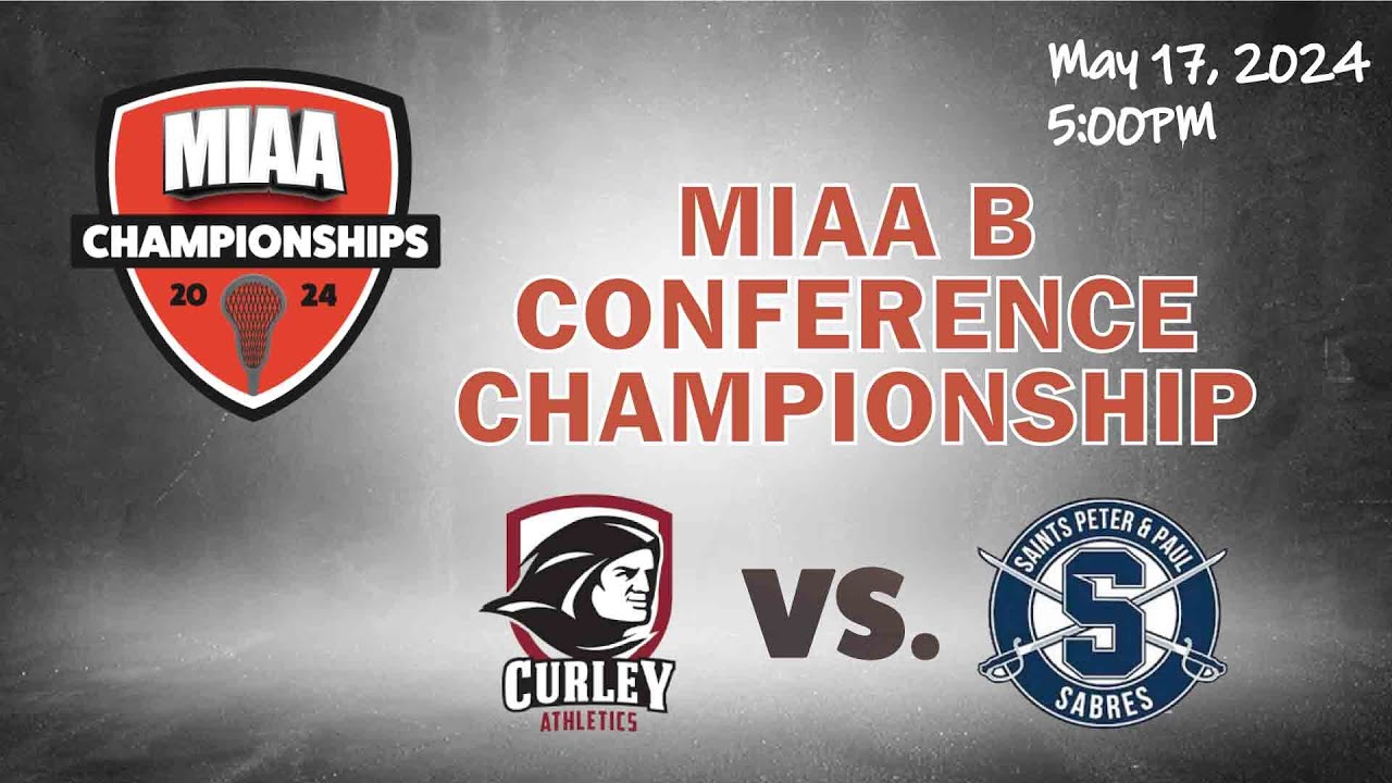 2024 MIAA B Lacrosse Championship 5:00PM: Archbishop Curley vs. Saints Peter & Paul