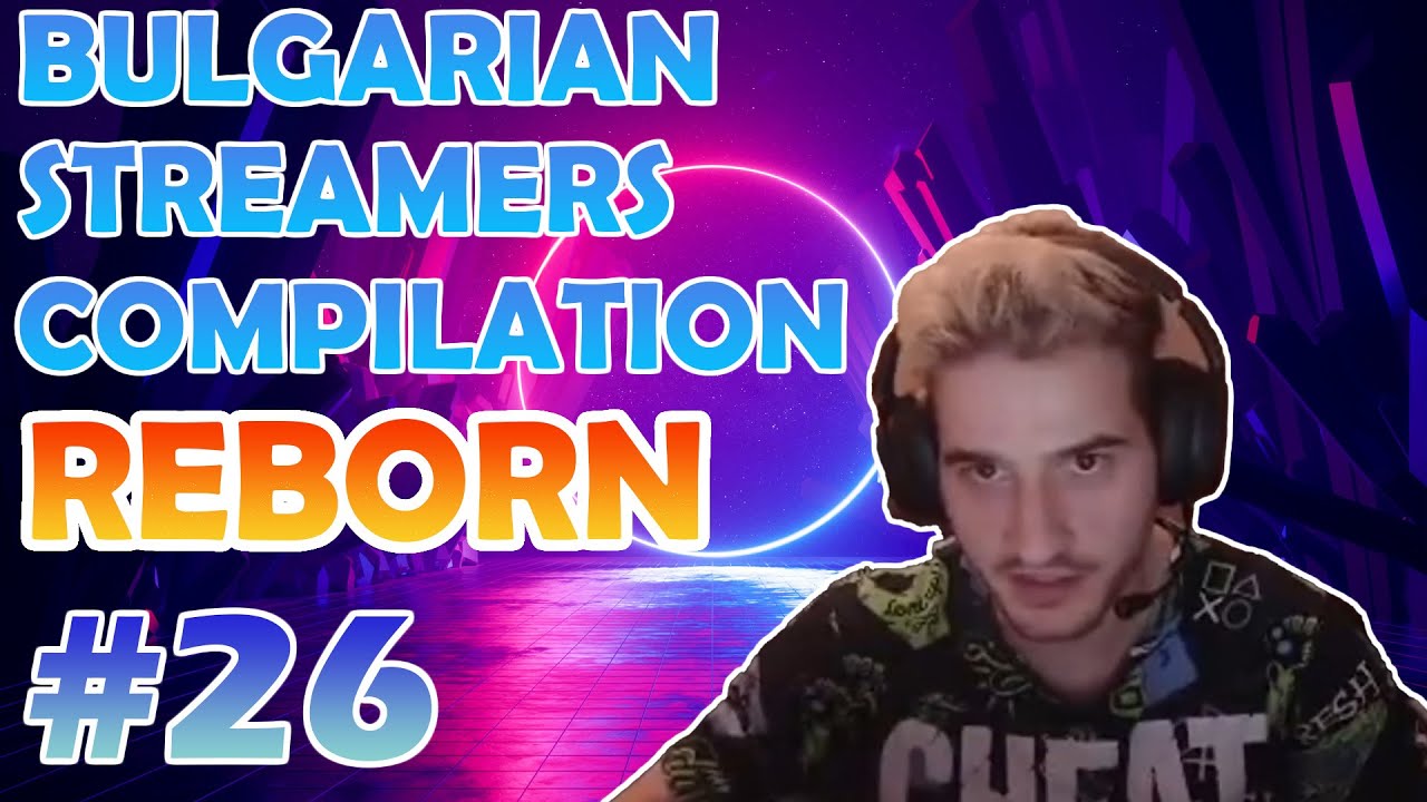 Bulgarian Streamers Compilation 