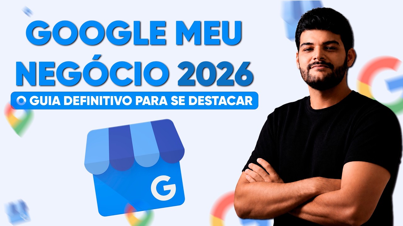 Google Meu Neg&oacute;cio em 2026: O Que Mudou e Como se Preparar [Passo &aacute; Passo Gratuito]