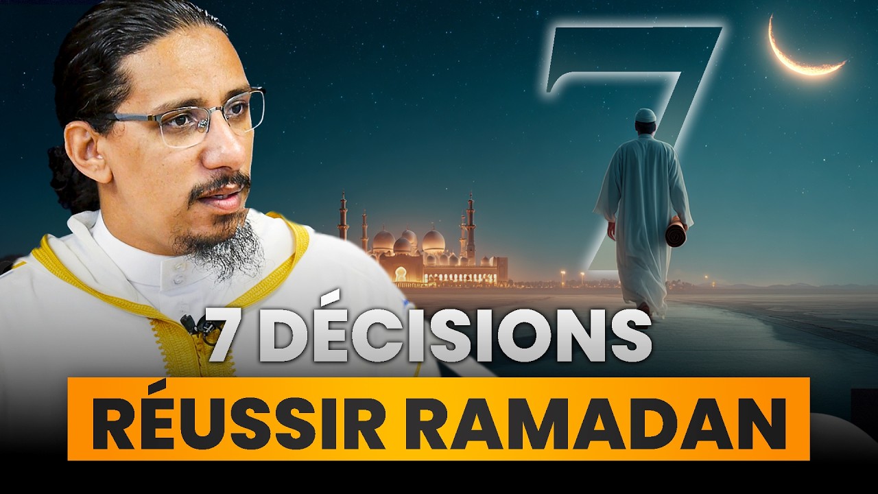 7 décisions pour réussir son ramadan
