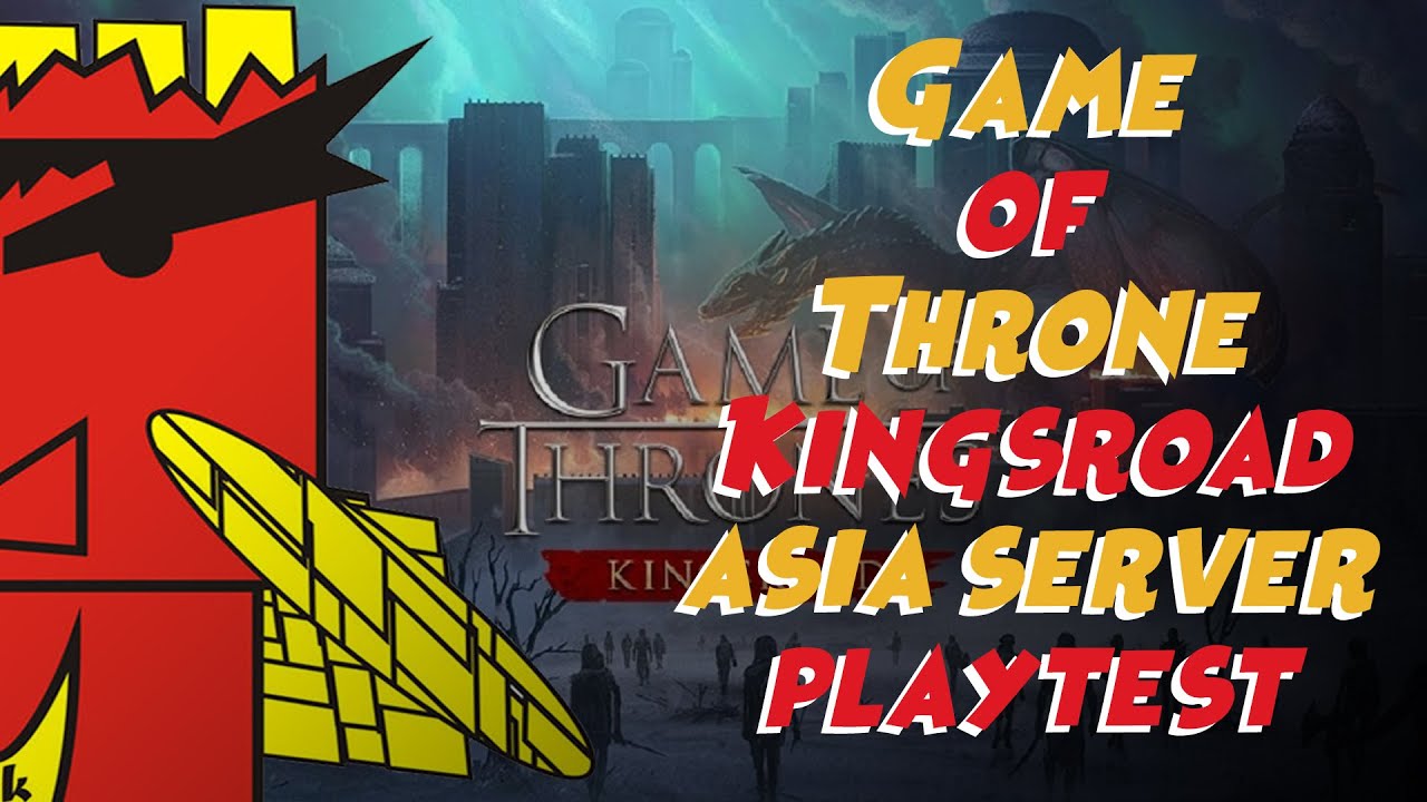 GOT Kingsroad Asia  | Action RPG | Explore | Multiplayer | Open World | Fantasy