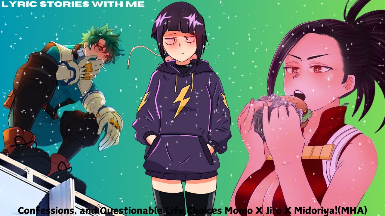 Confessions, and Questionable Life Choices! Momo X Jiro X Midoriya!(MHA)