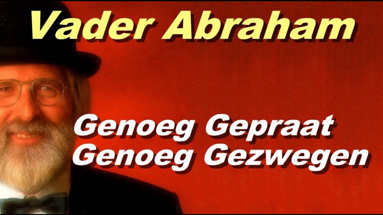 Vader Abraham - Genoeg gepraat genoeg gezwegen
