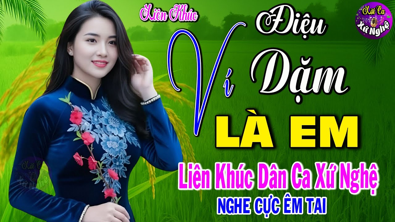 LK Điệu Ví Dặm Là Em ➤ Nhạc Dân Ca Xứ Nghệ MỚI RA LÒ CỰC HAY