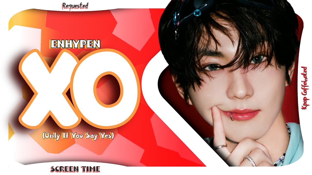 ENHYPEN - XO (Only If You Say Yes) | Screen Time Distribution (Requested)